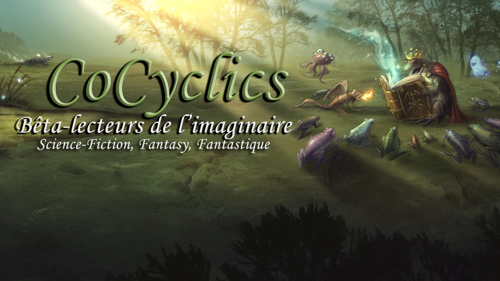 Bannière de Cocyclics. Des grenouilles de conte de fée sont en train de lire. Le titre de la bannière est le suivant : Cocyclics : les bêta-lecteurs de l'imaginaire