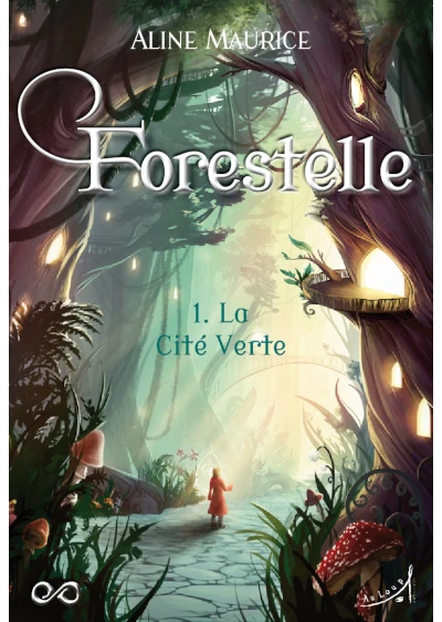 Couverture du roman "Forestelle - Tome 1 - Cité Verte" publié chez Au Loup
