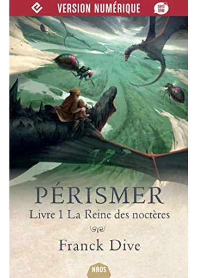 Frank Dive - La Reine des noctères - Livre 1 de Perismer