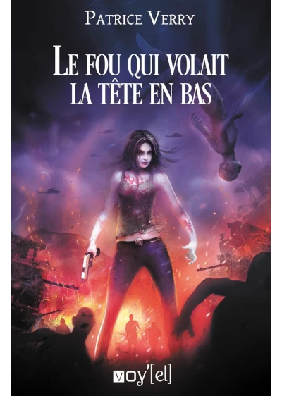 Couverture du roman "Le fou qui volait la tête en bas" aux éditions Voy[el]
