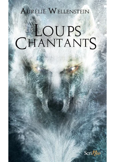 Les loups chantants - Aurélie Wellenstein