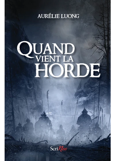 Couverture du roman intitulé "Quand vient la horde" publié chez Scrinéo.